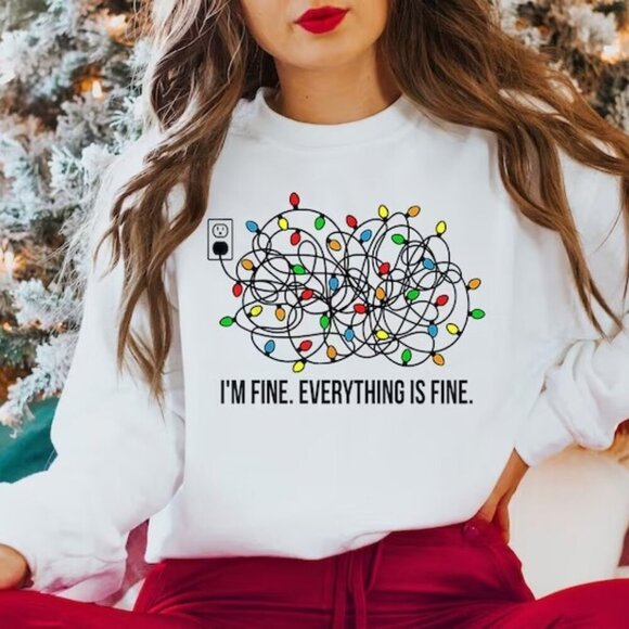 Sierra K Tops - Im Fine Everything Is Fine Sweatshirt Christmas Sweatshirt Sweatshirts Women 17